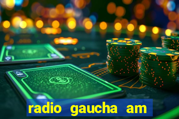 radio gaucha am 600 porto alegre rs